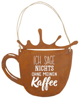 Gartenschild Ohne mein Kaffee 28x34 cm